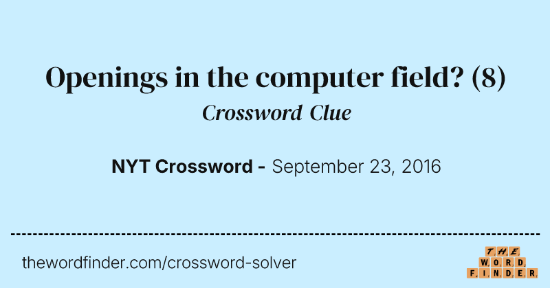 Openings in the computer field? crossword clue image
