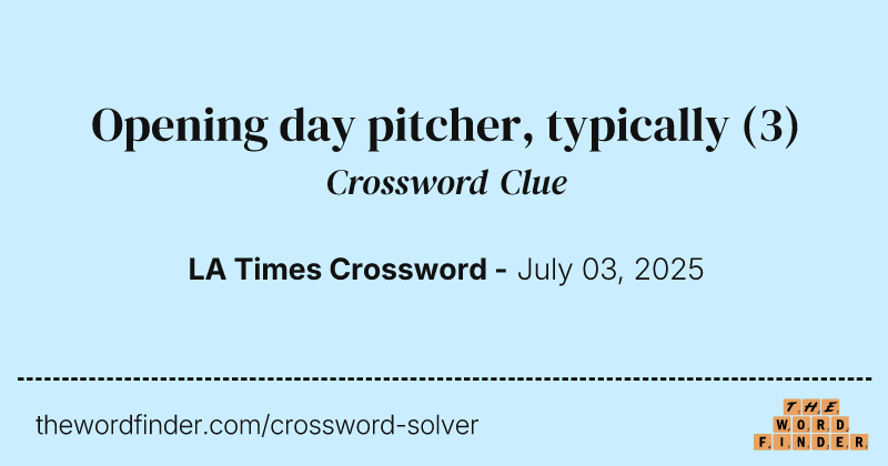 Opening day pitcher, typically crossword clue image