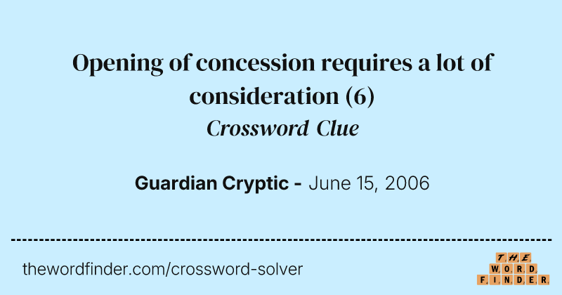Opening of concession requires a lot of consideration crossword clue image