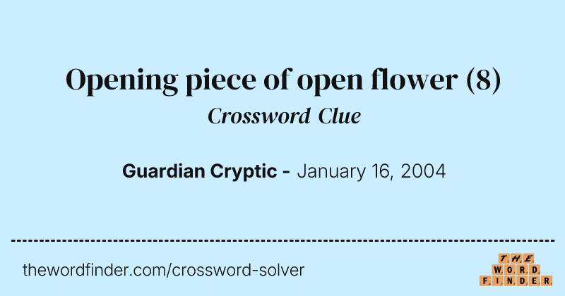 Opening piece of open flower crossword clue image