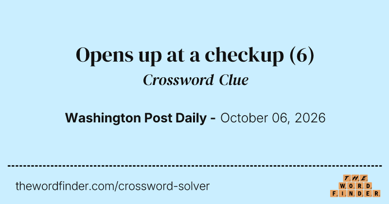 Opens up at a checkup crossword clue image