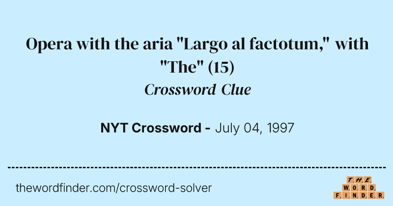 Opera with the aria "Largo al factotum," with "The" crossword clue image