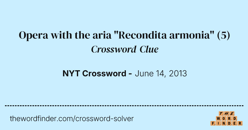 Opera with the aria "Recondita armonia" crossword clue image