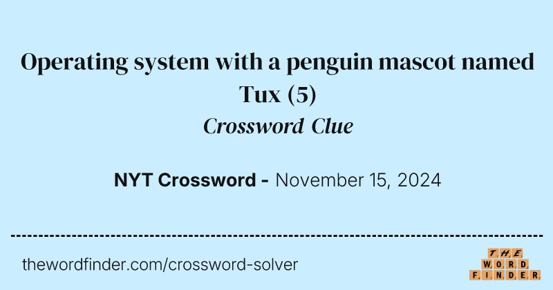 Operating system with a penguin mascot named Tux crossword clue image