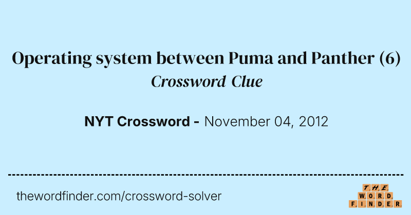 Operating system between Puma and Panther crossword clue image