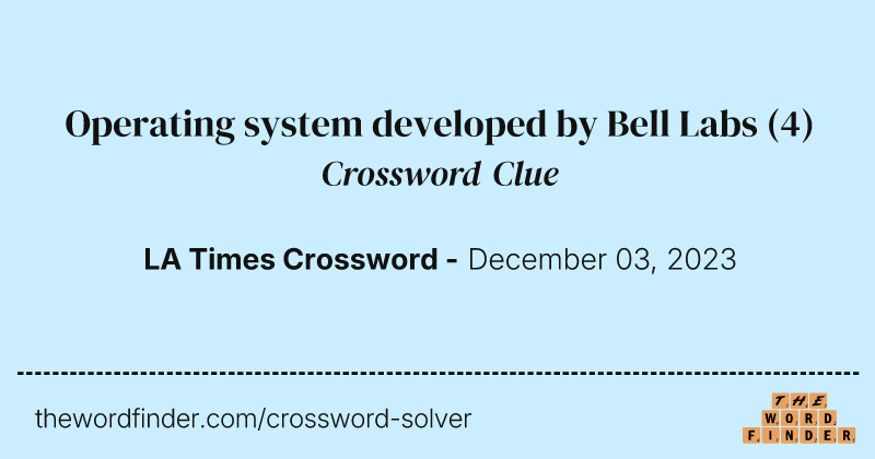 Operating system developed by Bell Labs crossword clue image
