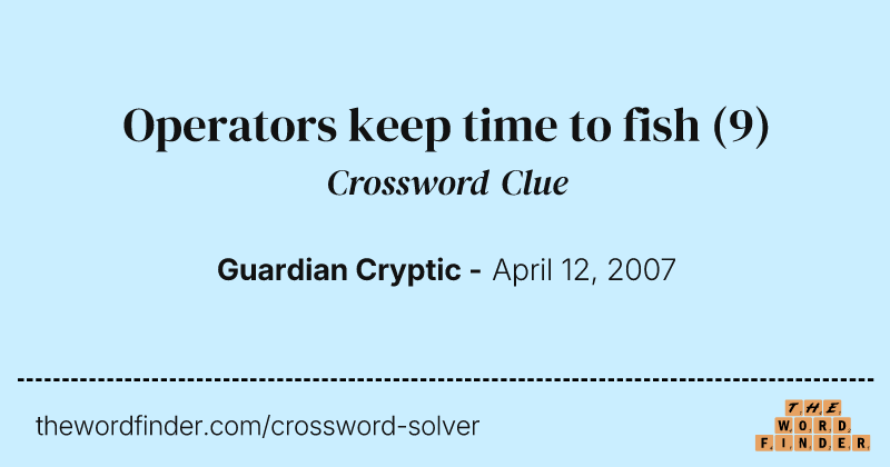 Operators keep time to fish crossword clue image