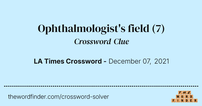 Ophthalmologist's field crossword clue image