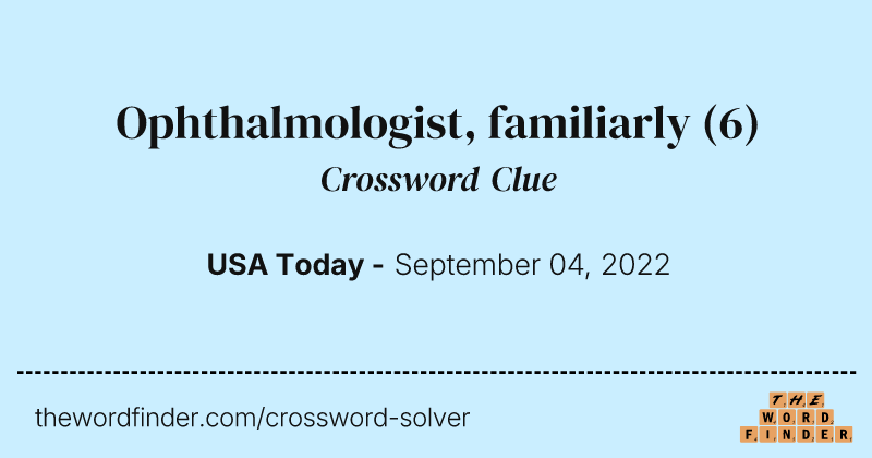 Ophthalmologist, familiarly crossword clue image