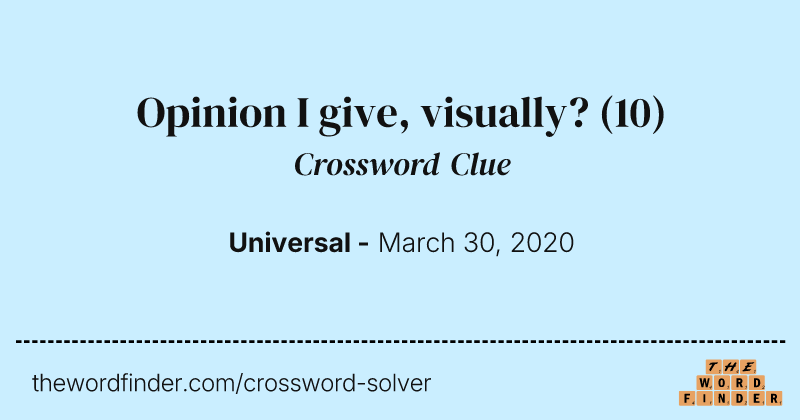 Opinion I give, visually? crossword clue image