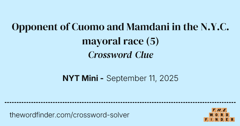 Opponent of Cuomo and Mamdani in the N.Y.C. mayoral race crossword clue image