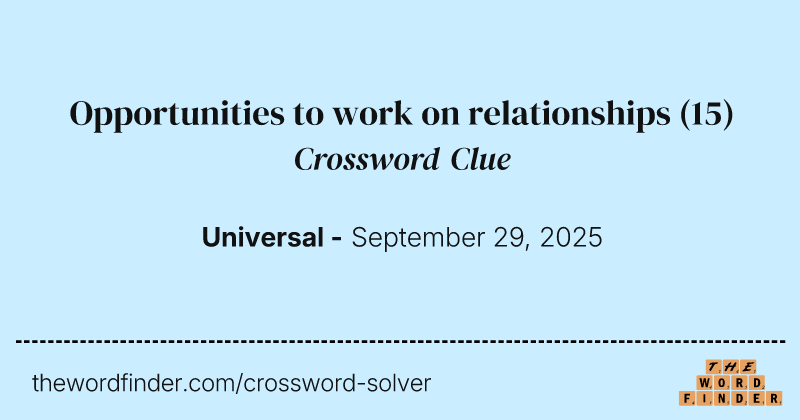 Opportunities to work on relationships crossword clue image