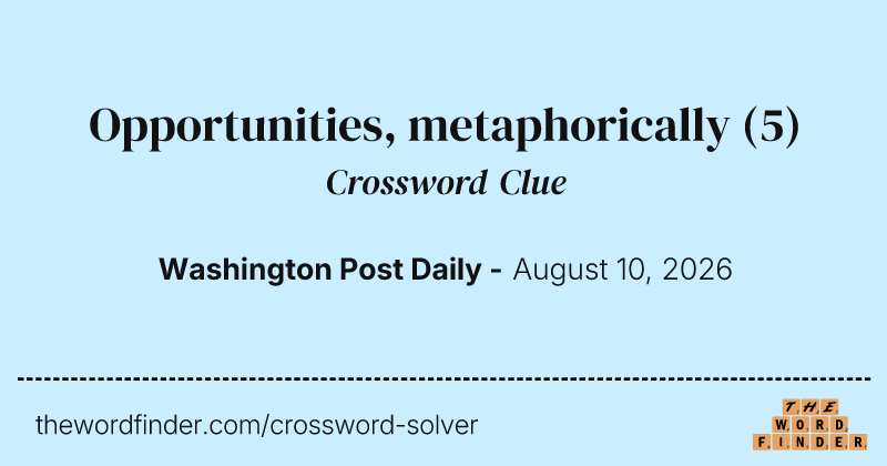 Opportunities, metaphorically crossword clue image