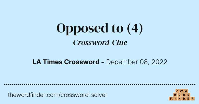 Opposed to crossword clue image