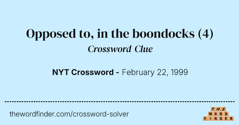Opposed to, in the boondocks crossword clue image