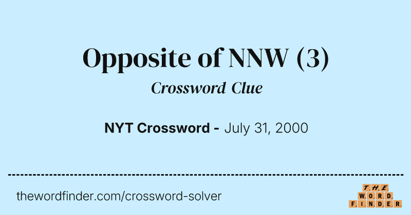 Opposite of NNW crossword clue image