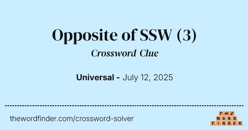 Opposite of SSW crossword clue image