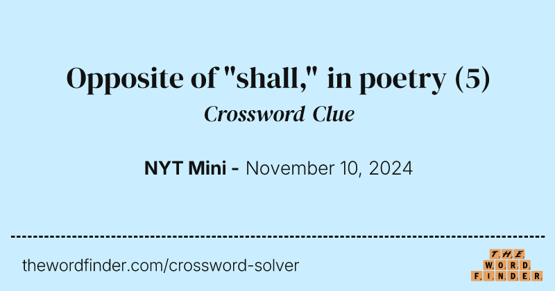 Opposite of "shall," in poetry crossword clue image