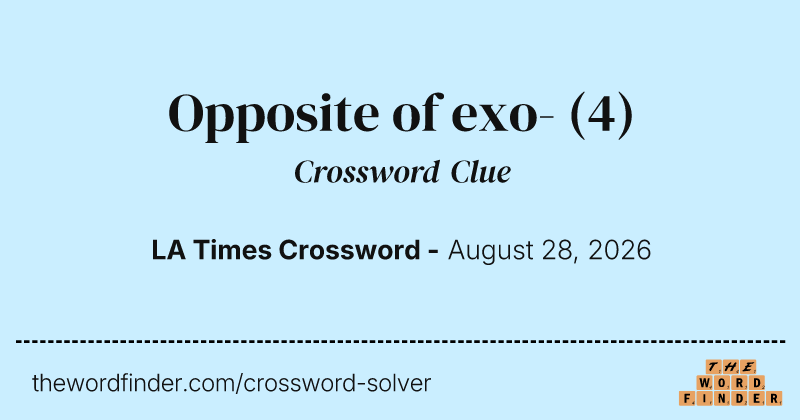 Opposite of exo- crossword clue image