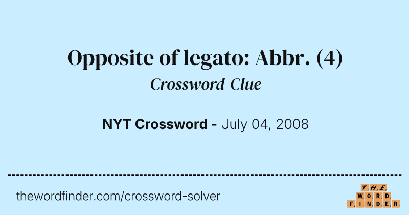 Opposite of legato: Abbr. crossword clue image