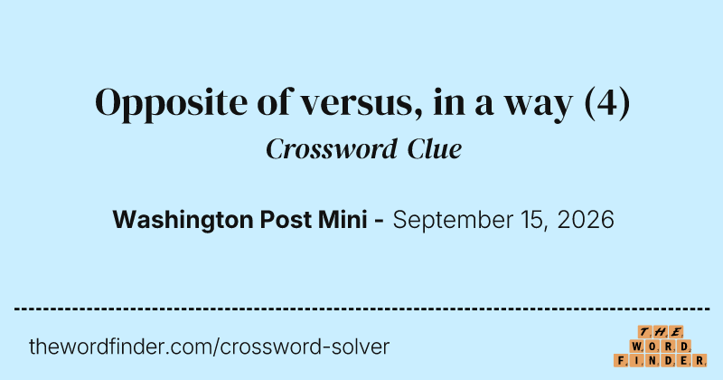 Opposite of versus, in a way crossword clue image