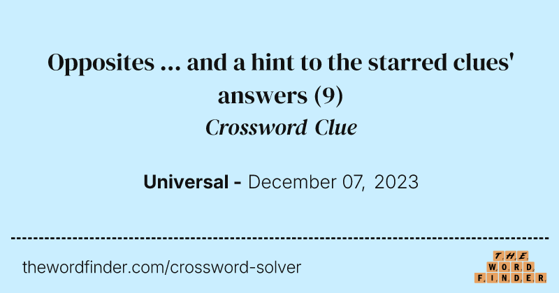 Opposites ... and a hint to the starred clues' answers crossword clue image