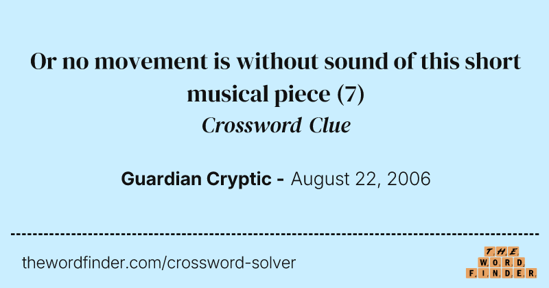 Or no movement is without sound of this short musical piece crossword clue image