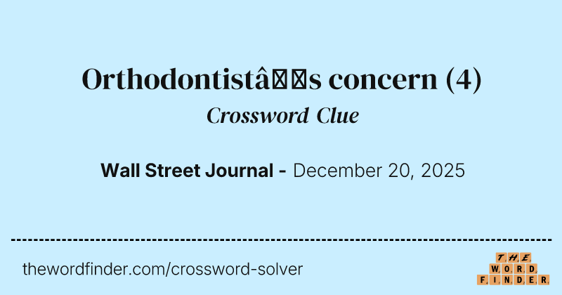 Orthodontist’s concern crossword clue image