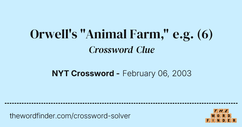 Orwell's "Animal Farm," e.g. crossword clue image