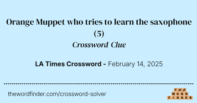 Orange Muppet who tries to learn the saxophone crossword clue image