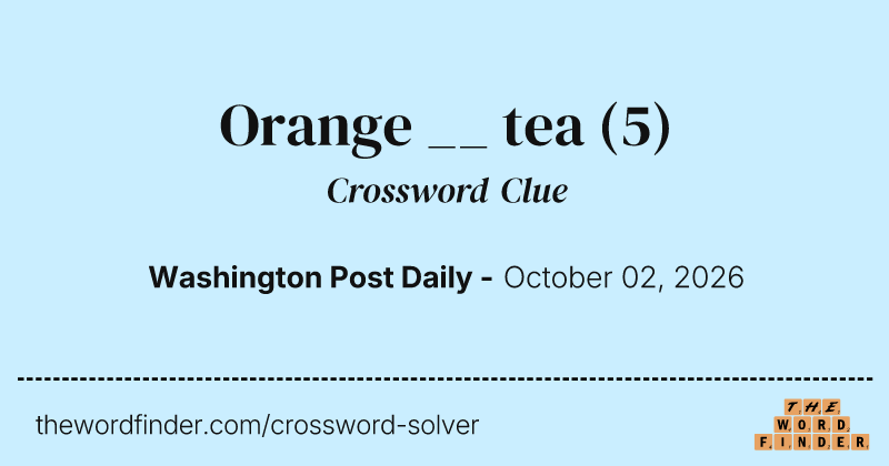Orange __ tea crossword clue image
