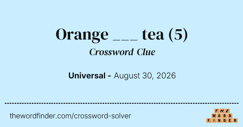 Orange ___ tea crossword clue image