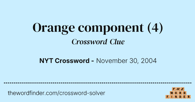 Orange component crossword clue image