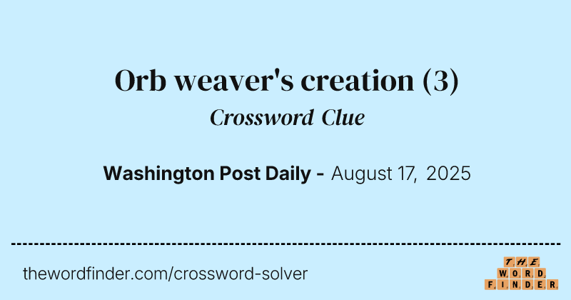 Orb weaver's creation crossword clue image