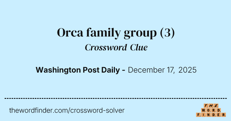 Orca family group crossword clue image