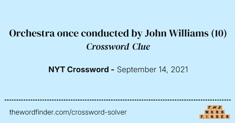 Orchestra once conducted by John Williams crossword clue image