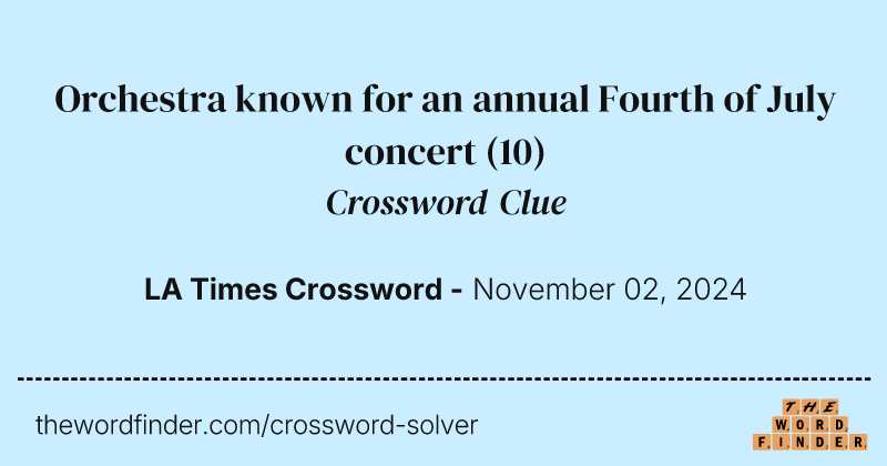 Orchestra known for an annual Fourth of July concert crossword clue image