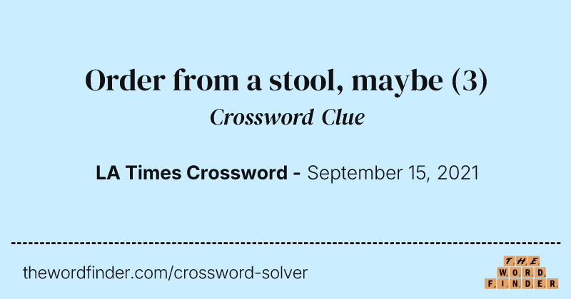 Order from a stool, maybe crossword clue image