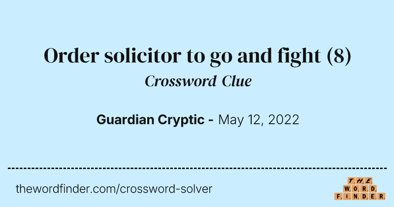 Order solicitor to go and fight crossword clue image