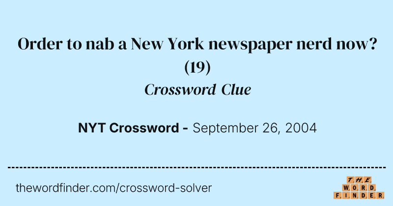 Order to nab a New York newspaper nerd now? crossword clue image