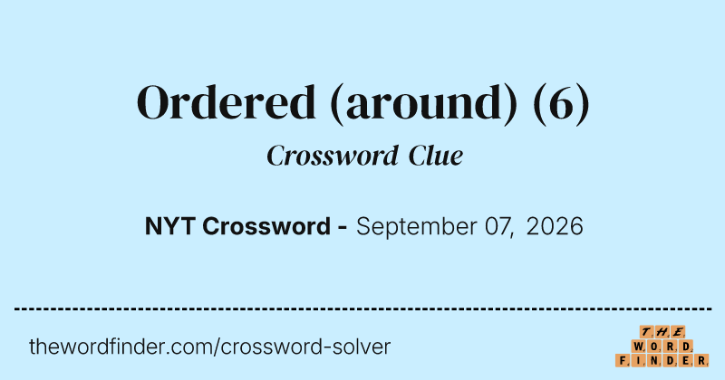 Ordered (around) crossword clue image