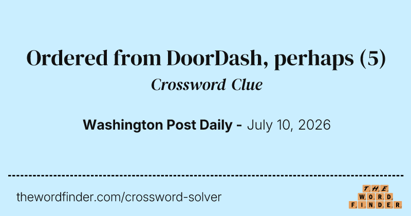 Ordered from DoorDash, perhaps crossword clue image