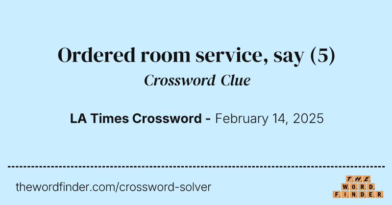 Ordered room service, say crossword clue image