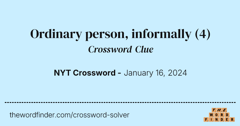 Ordinary person, informally crossword clue image