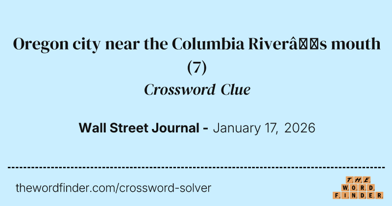 Oregon city near the Columbia River’s mouth crossword clue image