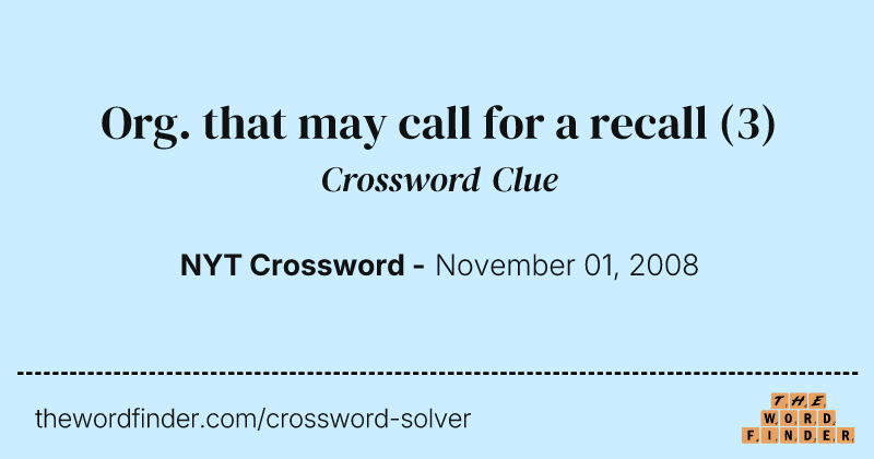 Org. that may call for a recall crossword clue image