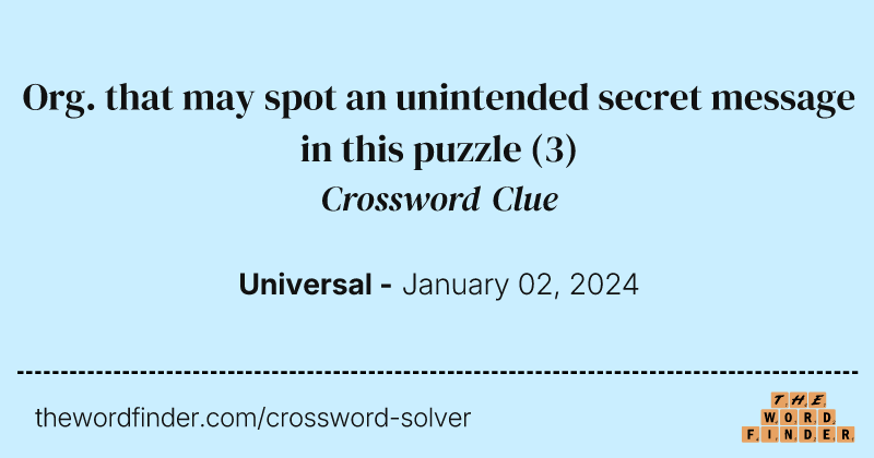 Org. that may spot an unintended secret message in this puzzle crossword clue image