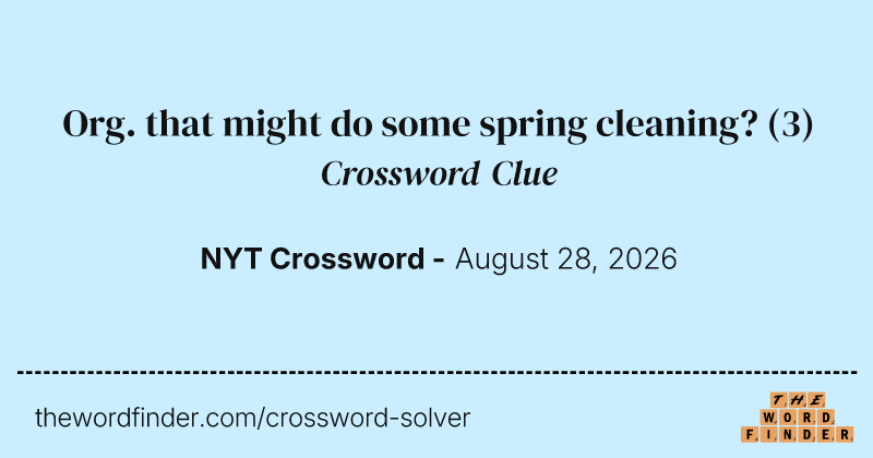 Org. that might do some spring cleaning? crossword clue image