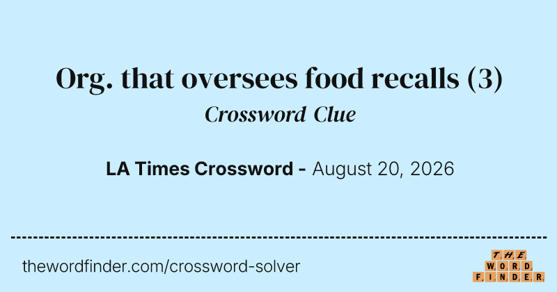 Org. that oversees food recalls crossword clue image