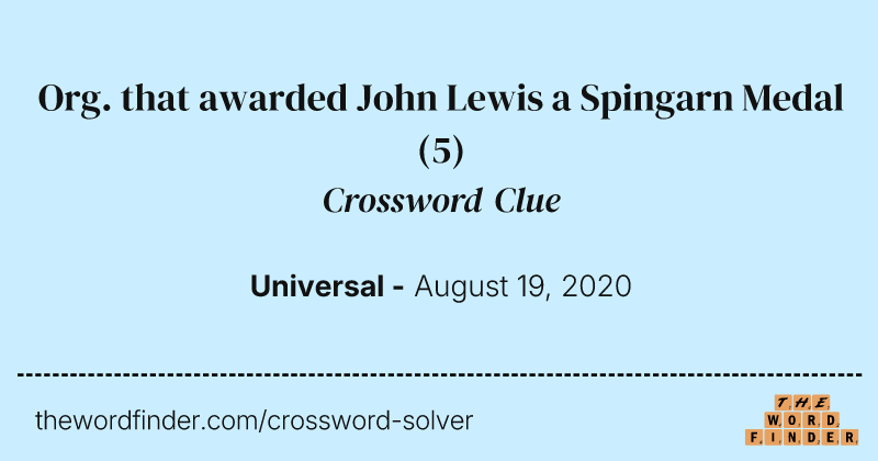 Org. that awarded John Lewis a Spingarn Medal crossword clue image
